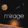 Mirage - A Secret Place