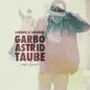 Lorentz & Sakarias - Garbo, Astrid & Taube (feat. Duvchi) - Single